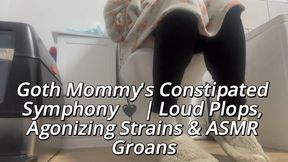 Goth Mommy's Constipated Symphony ???? | Loud Plops, Agonizing Strains & ASMR Groans (9:40 Pure Torment POV)
