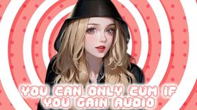 You Can Only Cum If You Gain Audio