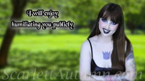 I will enjoy humiliating you publicly