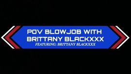 POV Blowjob With Brittany Blackxxx