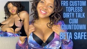 BETA SAFE FRS Custom Topless Dirty Talk Cum Countdown
