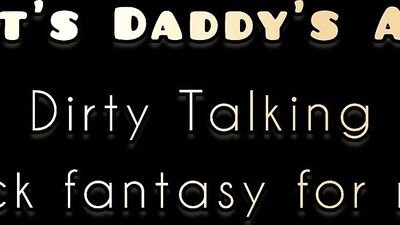 ASMR That's Daddy's Ass...Fuck Fantasy For Men