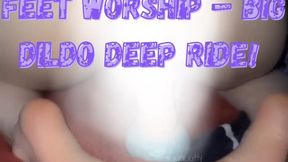 Goth slut ass & feet worship – BIG DILDO DEEP RIDE!