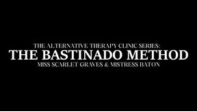 THE ALTERNATIVE THERAPY CLINIC SERIES - THE BASTINADO METHOD