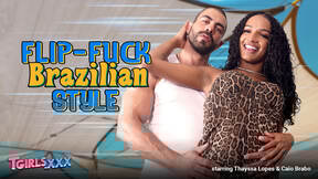 TGIRLS XXX - Flip-Fuck Brazilian Style