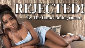 REJECTED! By The Homecoming Queen