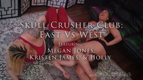 *Skull Crusher Club: East Vs West - Part 2 - Featuring Megan Jones, Kristen James, and Holly - 4k*