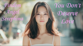 You Don't Deserve Love