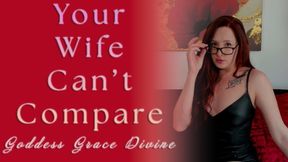 Your Wife Can't Compare