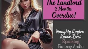 The Landlord "2 Months Overdue" - A Naughty Kaylee Spanking Audio from the "Naughty Kaylee Knows Best" Series