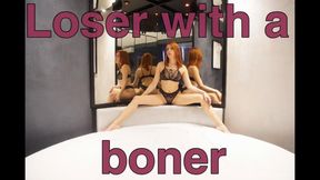 Loser with a boner