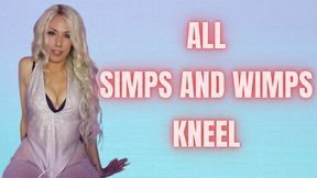 All Simps And Wimps Kneel