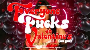 Everyone One Fucks On Valentine's Day (but you!) [closed captions] - WMV