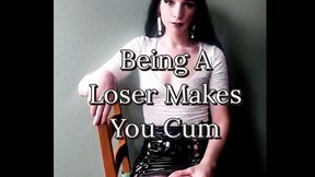 Being A Loser Makes You Cum
