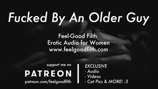 Rough Sex with an Experienced Hot Older Guy (Erotic Audio for Women)
