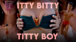 Itty Bitty Titty Boy