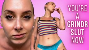 You're A Grindr Slut Now