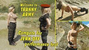 Welcome to horny Tranny Army! Compete for the jerk off performance test!