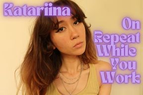 Katariina On Repeat While You Work