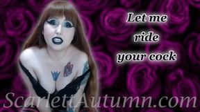 Let me ride your cock