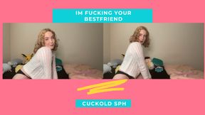 Fucking your best-friend: SPH/Cuckold