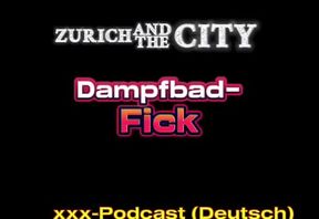 Steam Bath Sex in a Swiss Swinger Club XXX Podcast (in German)