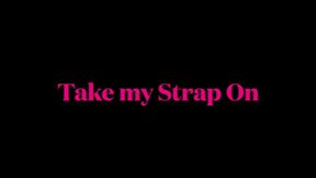 Take my strap on- wmv