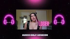 You are a LOSER - Audio