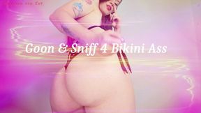 Goon & Sniff 4 Bikini Ass