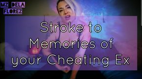 Stroke To Memories Of your Cheating Ex