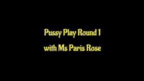 Pussy Play Round 1 with Ms Paris Rose (WMV format)