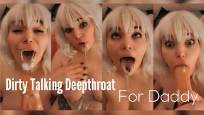 Dirty Talking Deepthroat for Daddy