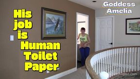 His job is Human Toilet Paper