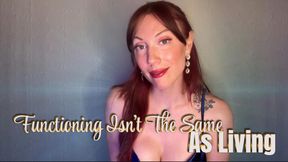 Functioning Isn't The Same As Living - captivate | mind melt | femdom