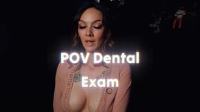 POV: Dental Exam