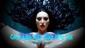 Grip and Get Gay for Me
