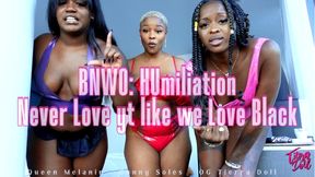 BNWO Humiliation: Never Love yt Like We Love BLACK