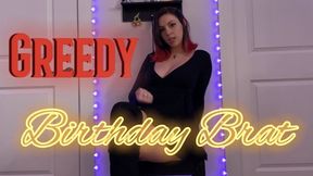 Greedy Birthday Brat