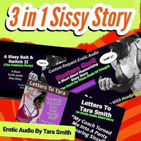 3 in 1 Sissy Story! Three Fetish Humiliation Sissy Training Erotic Audios by Tara Smith 35 Minutes!