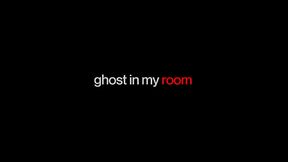 SHESEDUCEDME Ghost In My Room