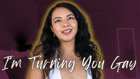 I Am Turning You Gay