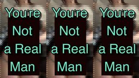 You're not a real man