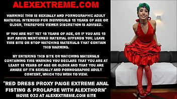 Red dress Proxy Paige extreme anal fisting &amp_ prolapse with AlexThorn