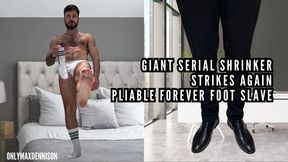 Giant Serial shrinker strikes again Pliable forever foot slave