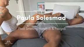 Paula Solesmad Foot Smelling Handjob & Footjob
