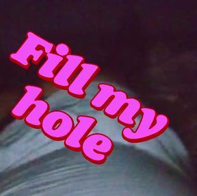 fill my hole