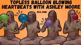 Ashley Moore - Topless Balloon Blowing Heartbeats