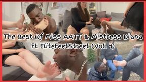 The Best Of Miss AATT & Mistress Diana Ft EliteFeetStreet Volume 1