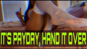 It’s Payday, Hand It Over