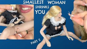 Smallest Woman Shrinks You Part 2 - Giantess